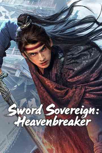 Sword Sovereign: Heavenbreaker Poster
