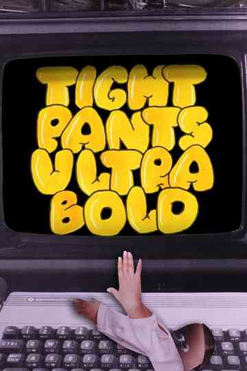 Tight Pants Ultra Bold Poster
