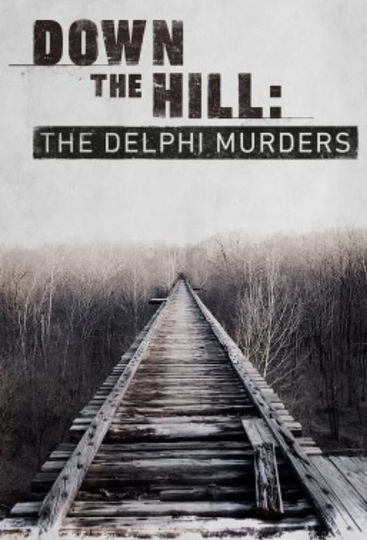 Down the Hill: The Delphi Murders Poster