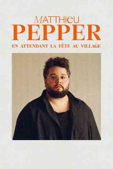 Matthieu Pepper : en attendant la fête au village Poster