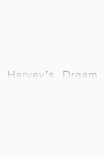 Harvey’s Dream Poster