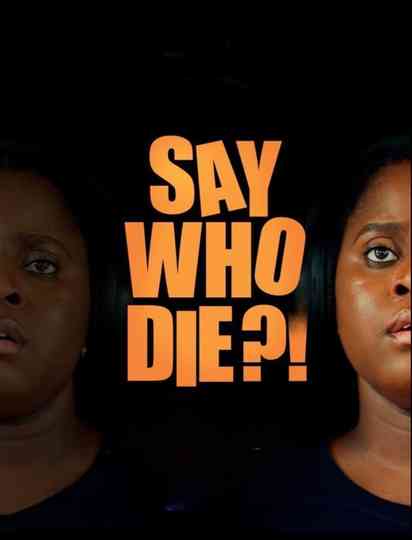 Say Who Die Poster