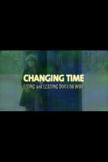 Changing Time: Living and Leaving Doctor Who Poster