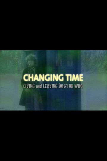 Changing Time: Living and Leaving Doctor Who