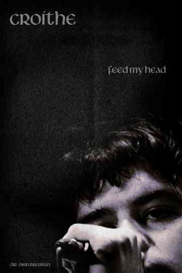 Feed My Head - Croíthe Poster