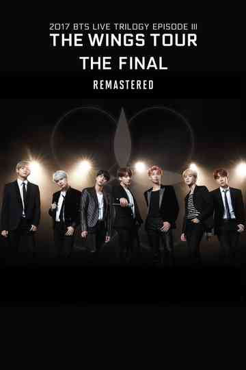 BTS 2017 Live Trilogy EPISODE III THE WINGS TOUR THE FINAL Remastered Poster