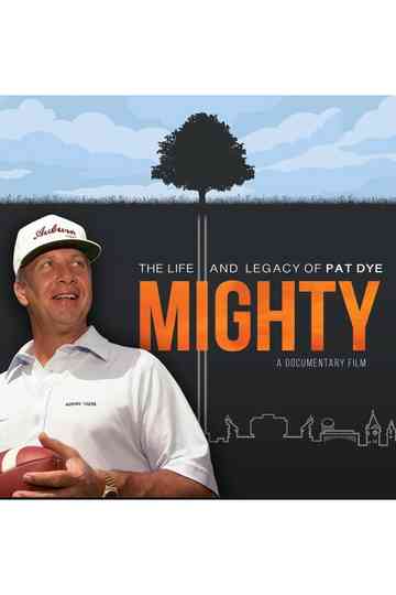 Mighty: The Life and Legacy of Pat Dye Poster