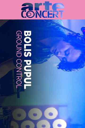 Bolis Pupul @ Ground Control Poster
