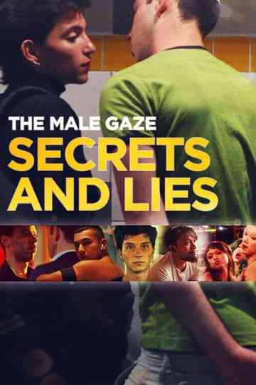 The Male Gaze: Secrets and Lies Poster
