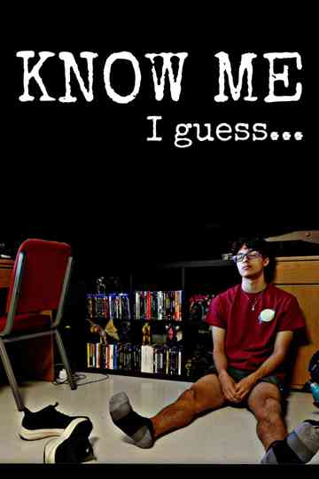 Know Me, I Guess Poster