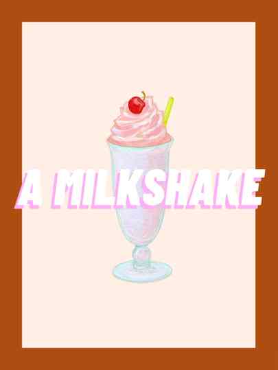 A Milkshake Poster