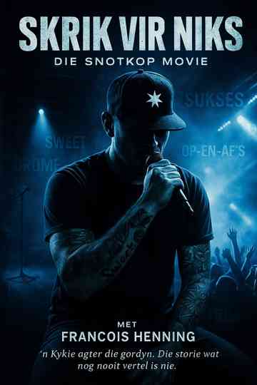 Skrik vir Niks: Die Snotkop Movie Poster