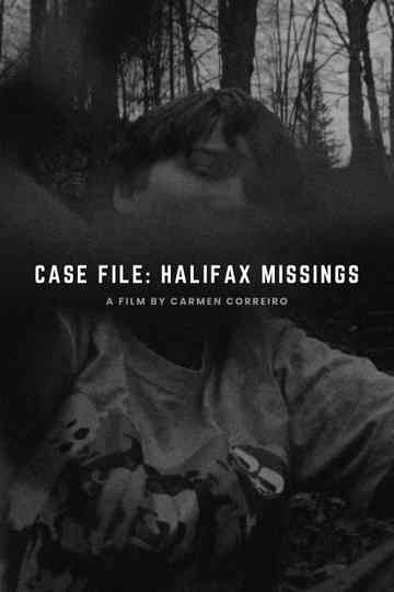 CASE FILE: HALIFAX MISSINGS Poster