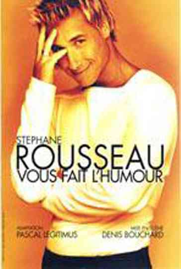 Stéphane Rousseau  Vous fait lhumour Poster