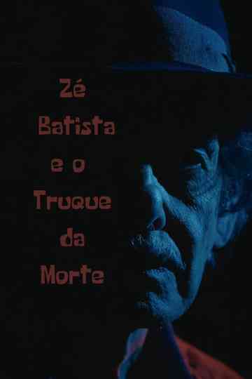 Zé Batista e o Truque da Morte Poster