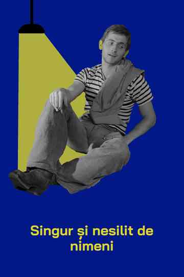 Singur și nesilit de nimeni Poster