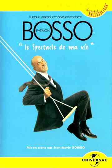Patrick Bosso - Le spectacle de ma vie Poster