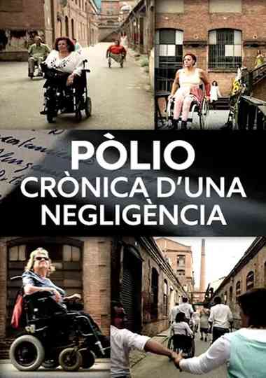 Polio. A Chronicle of a Negligence Poster