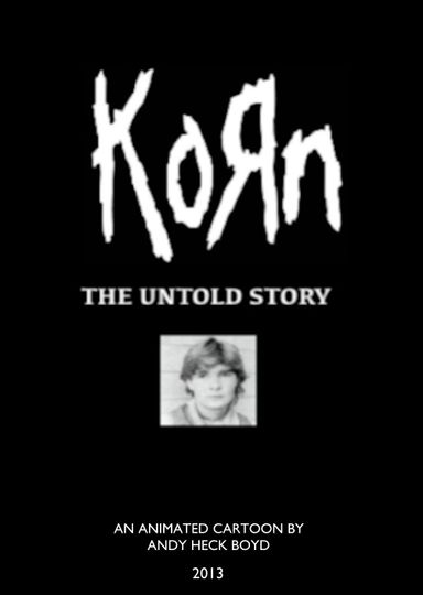 korn: the untold story