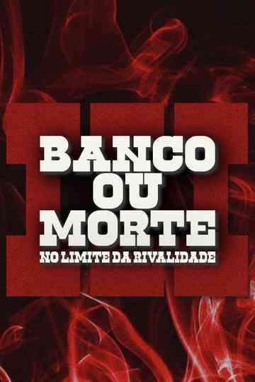 Bank or Death: On the Edge of Rivalry Poster