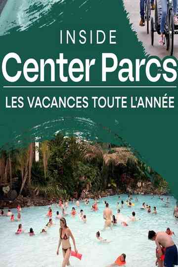 inside CENTER PARCS - LES VACANCES TOUTE L'année poster