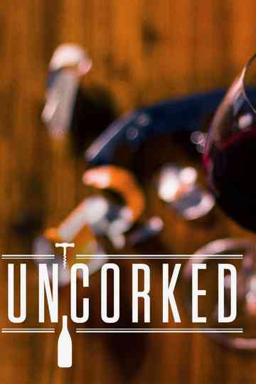 Uncorked Poster