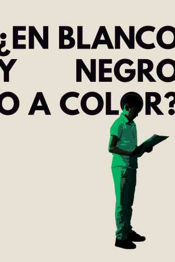 ¿En Blanco y Negro o a Color? Poster