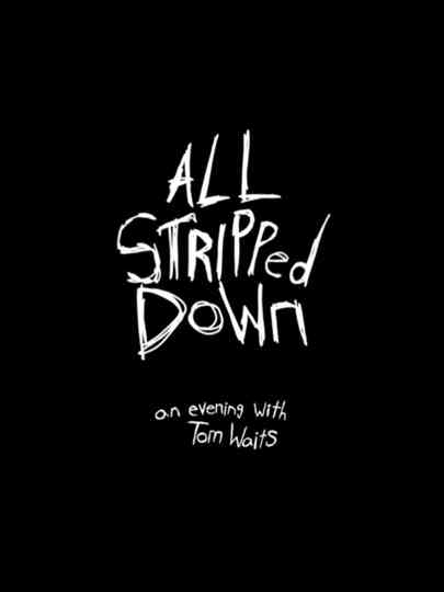 All Stripped Down- An Evening With Tom Waits Poster