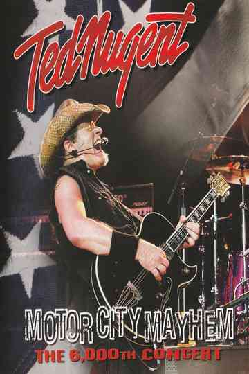 Ted Nugent: Motor City Mayhem - 6,000th Concert Poster