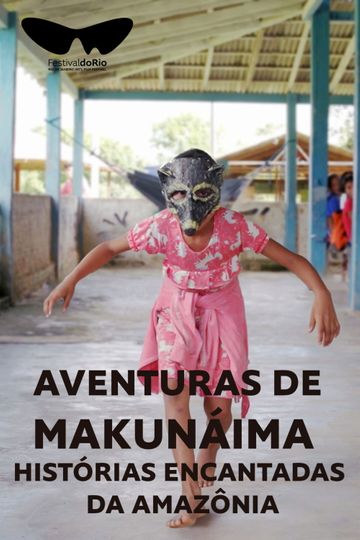 Aventuras de Makunáima - Histórias Encantadas da Amazônia
