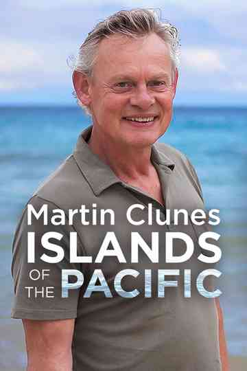 Martin Clunes: Islands of the Pacific Poster