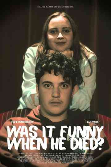 Was it Funny When He Died? Poster
