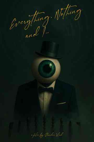 Everything, Nothing and I... Poster