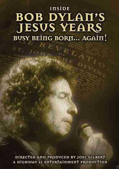 Inside Bob Dylan's Jesus Years: Busy Being Born... Again! Poster