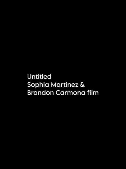 Untitled Sophia Martinez & Brandon Carmona Film Poster