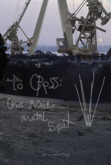 To Cross; One Nail, Metal Spit