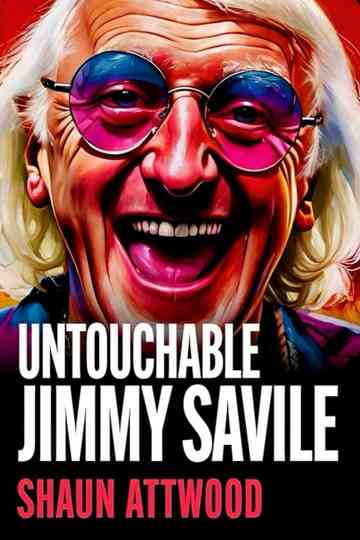 Jimmy Savile : Untouchable Poster