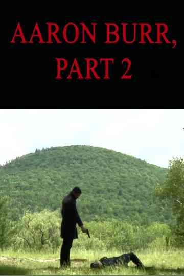 Aaron Burr Part 2 Poster