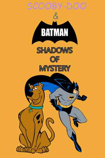 Scooby-Doo & Batman: Shadows of Mystery Poster
