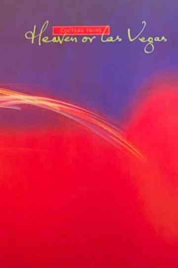 Cocteau Twins: Heaven or Las Vegas Poster