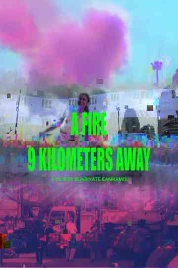 A fire 9 kilometers away Poster