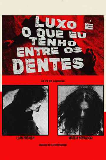 Luxo É O Que Eu Tenho Entre Os Dentes Poster