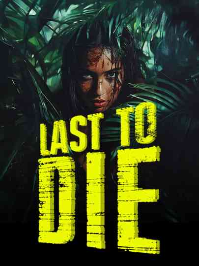 Last to Die Poster