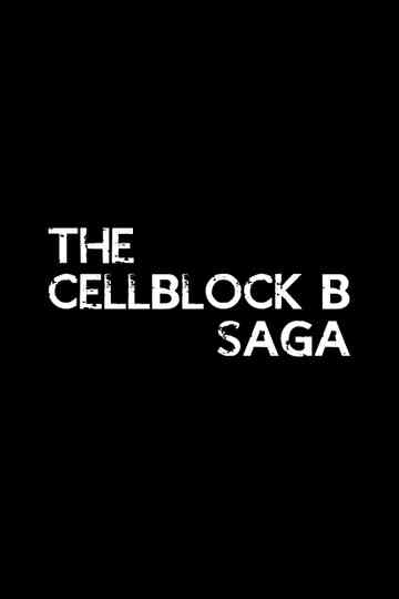 The Cellblock B Saga Poster