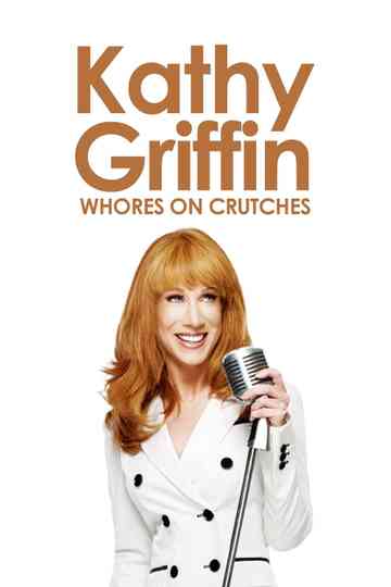 Kathy Griffin: Whores on Crutches Poster