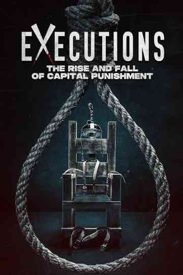 Executions: The Rise and Fall of Capital Punishment Poster