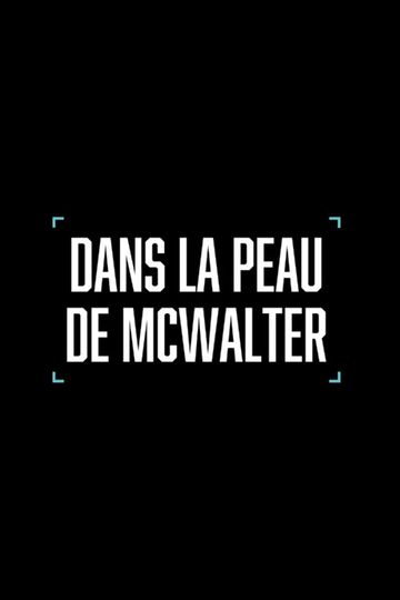 Dans la peau de McWalter