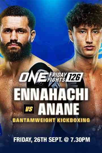 ONE Friday Fights 126: Ennahachi vs. Anane Poster