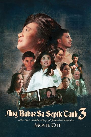Ang Babae sa Septic Tank 3: The Real Untold Story of Josephine Bracken (Movie Cut)