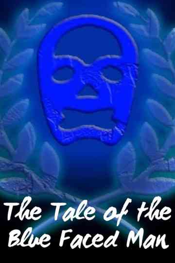 The Tale of the Blue Faced Man Poster